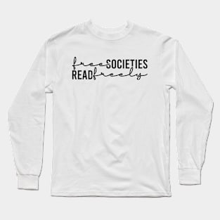 Free Societies Read Freely Long Sleeve T-Shirt